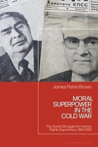 bokomslag Moral Superpower in the Cold War