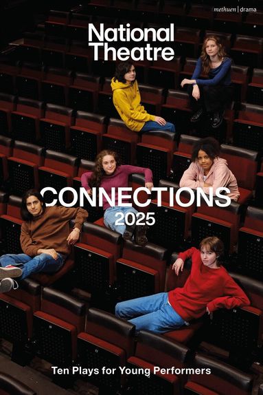 Alys Metcalf, Paul Sirett, Danusia Samal, Gary McNair, Jane Bodie, May Sumbwanyambe, Rikki Beadle-Blair, Satinder Chohan, Vickie Donoghue, Chloë Lawrence-Taylor, Amanda Verlaque, The Royal National Theatre - National Theatre Connections 2025, Häftad