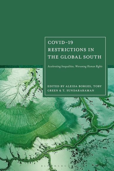 Aleida Mendes Borges, Toby Green, T. Sundararaman - Covid-19 Restrictions in the Global South, Inbunden