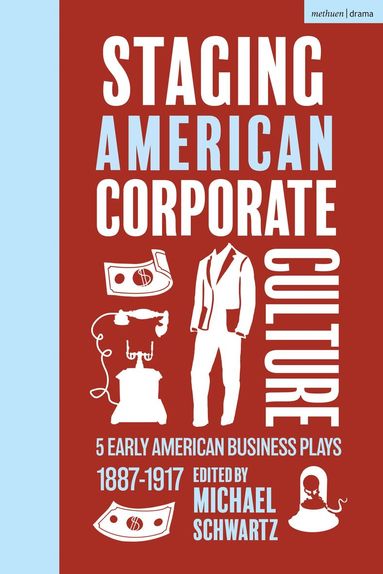 Michael Schwartz - Staging American Corporate Culture, Häftad