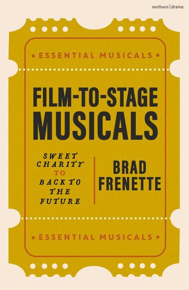 Brad Frenette, Kristin Stultz Pressley - Film-to-Stage Musicals, Inbunden