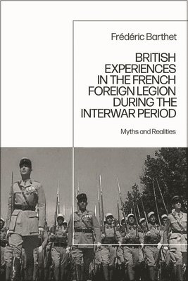 bokomslag British Experiences in the French Foreign Legion during the Interwar Period