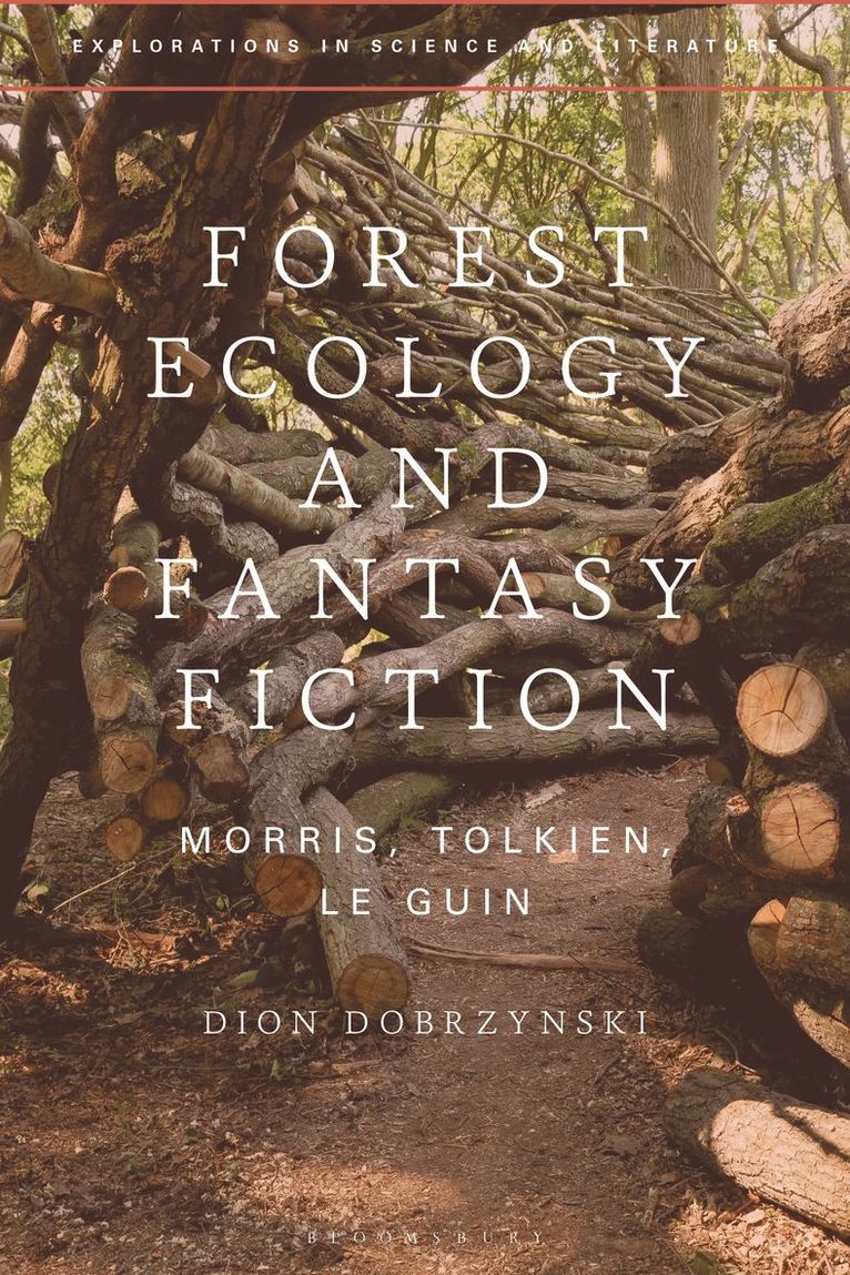 Dion Dobrzynski, UK) Dobrzynski, Dion (Bath Spa University, Lara Choksey, John Holmes, Anton Kirchhofer, Janine Rogers - Forest Ecology and Fantasy Fiction, Inbunden