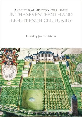 bokomslag A Cultural History of Plants in the Seventeenth and Eighteenth Centuries