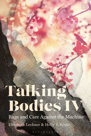 Elisabeth Lechner, Holly F. Royle - Talking Bodies IV, Inbunden