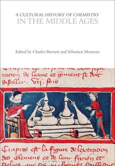 Charles Burnett, Sébastien Moureau - Cultural History of Chemistry in the Middle Ages, Häftad