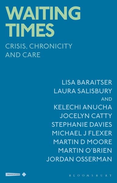 Kelechi Anucha, Lisa Baraitser, Jocelyn Catty, Stephanie Davies, Michael J. Flexer, Martin D. Moore, Martin O'Brien, Jordan Osserman, Laura Salisbury, Stuart Murray, Corinne Saunders, Sowon Park, Angela Woods - Waiting Times, Häftad
