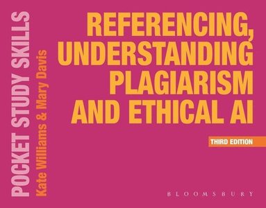 bokomslag Referencing, Understanding Plagiarism and Ethical AI