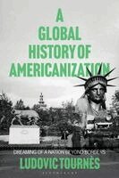 Ludovic Tournès - Global History of Americanization, Häftad