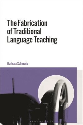 Fabrication of Traditional Language Teaching