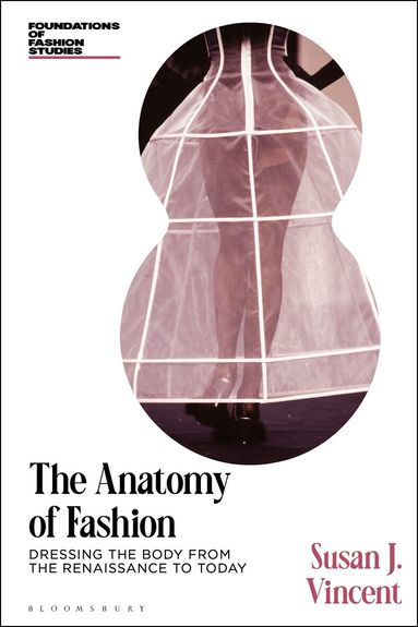 Susan J. Vincent - Anatomy of Fashion, Häftad