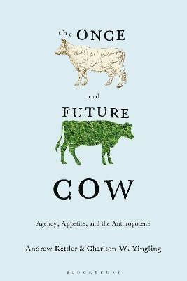 Andrew Kettler, Charlton W. Yingling, USA) Kettler, Andrew (University of South Carolina, USA) Yingling, Charlton W. (University of Louisville, Charlton W Yingling - Once and the Future Cow, Häftad