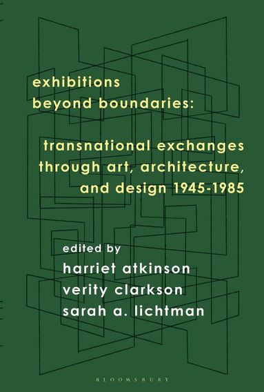 Harriet Atkinson, Verity Clarkson, Sarah A. Lichtman - Exhibitions Beyond Boundaries, Häftad