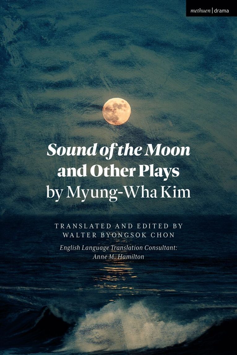 Sound of the Moon and Other Plays by Myung-Wha Kim