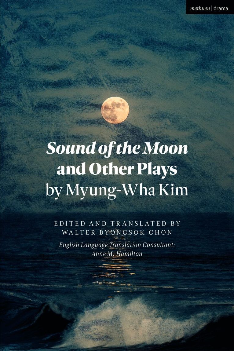 Sound of the Moon and Other Plays by Myung-Wha Kim