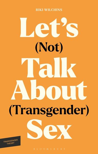 Riki Wilchins, Ciara Cremin, Abraham Weil - Let's (Not) Talk About (Transgender) Sex, Häftad