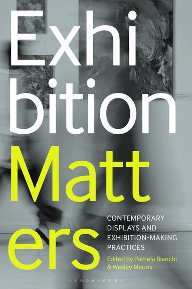 Pamela Bianchi, Wesley Meuris - Exhibition Matters, Inbunden
