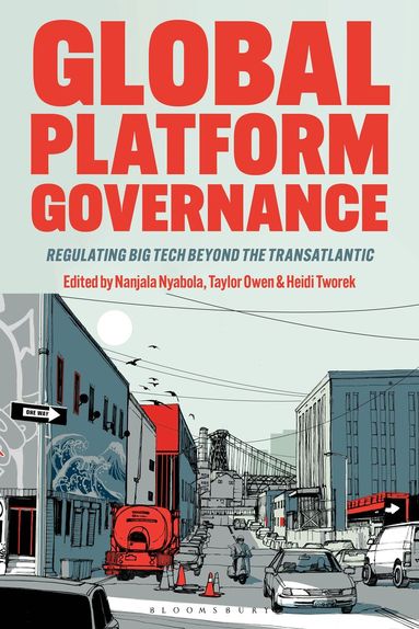 Nanjala Nyabola, Taylor Owen, Heidi Tworek - Global Platform Governance, Inbunden