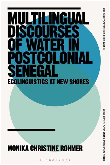 Monika Christine Rohmer, Arran Stibbe, Mariana Roccia - Multilingual Discourses of Water in Postcolonial Senegal, Inbunden