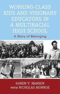 bokomslag Working-Class Kids and Visionary Educators in a Multiracial High School