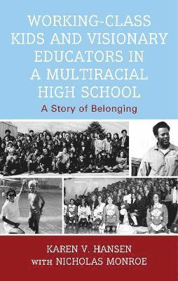 bokomslag Working-Class Kids and Visionary Educators in a Multiracial High School