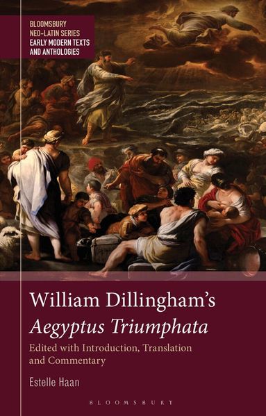 Estelle Haan, Gesine Manuwald, Stephen Harrison, William M Barton, Bobby Xinyue - William Dillingham's Aegyptus Triumphata, Inbunden