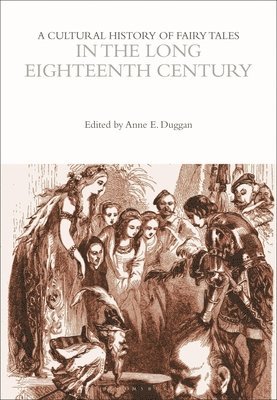 Anne E. Duggan, USA) Duggan, Professor Anne E. (Wayne State University, Anne E Duggan - Cultural History of Fairy Tales in the Long Eighteenth Century, Häftad