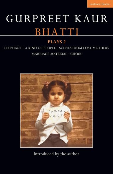 Gurpreet Kaur Bhatti - Gurpreet Kaur Bhatti Plays 2, Häftad