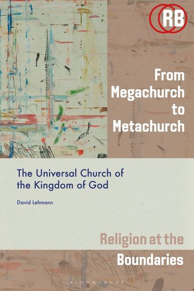 David Lehmann, Suzanne Newcombe, Sarah Harvey, Aled Thomas, Edward Graham-Hyde - From Megachurch to Metachurch, Inbunden