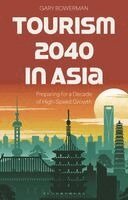 Gary Bowerman - Tourism 2040 in Asia, Häftad