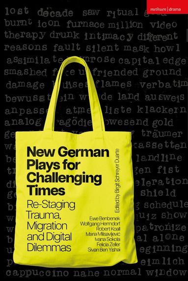 Ewe Benbenek, Wolfgang Herrndorf, Robert Koall, Maria Milisavljevic, Felicia Zeller, Sivan Ben Yishai, Ivana Sokola, Birgit Schreyer Duarte - New German Plays for Challenging Times, Häftad