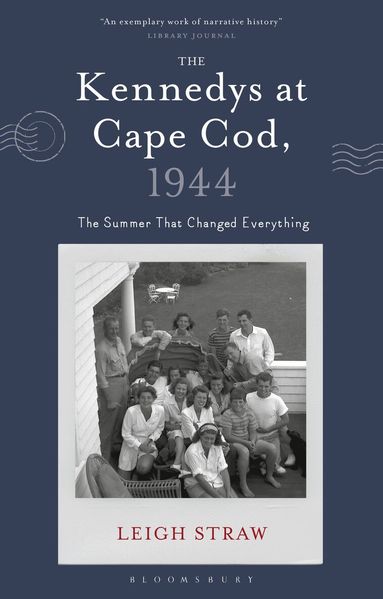 Leigh Straw - Kennedys at Cape Cod, 1944, Häftad