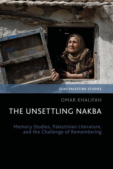 Omar Khalifah - Unsettling Nakba, Inbunden
