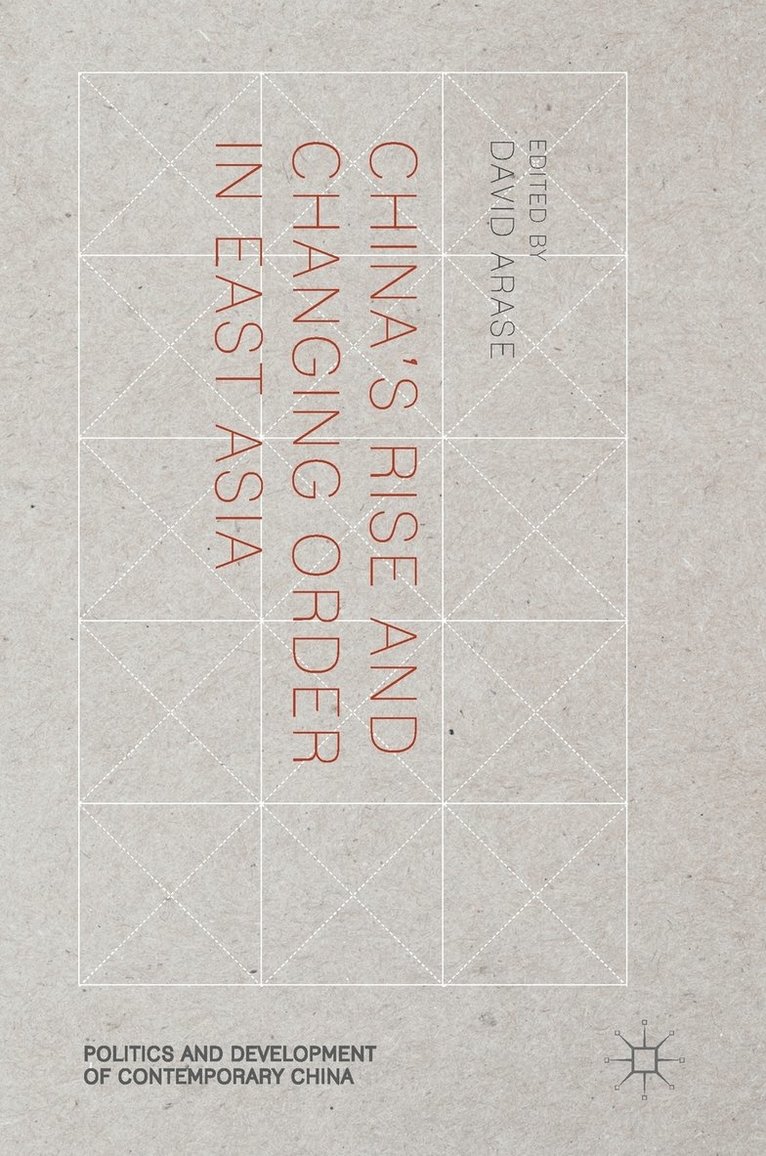 China’s Rise and Changing Order in East Asia