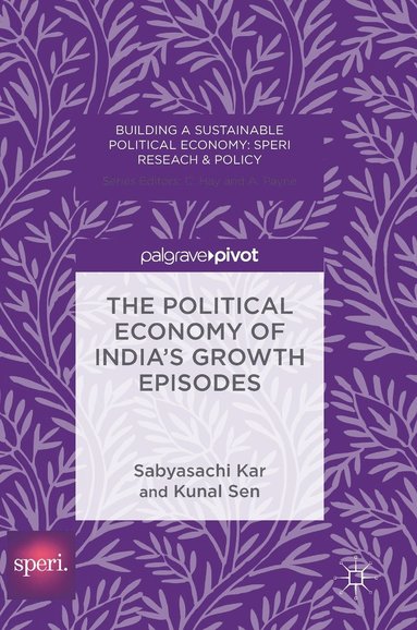 bokomslag The Political Economy of India's Growth Episodes