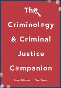 bokomslag The Criminology and Criminal Justice Companion