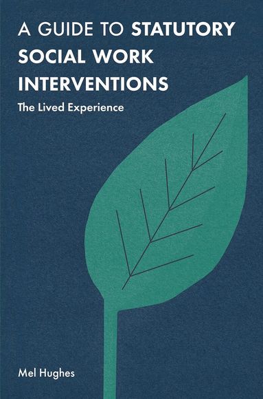Mel Hughes - Guide to Statutory Social Work Interventions, Häftad