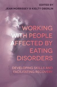 bokomslag Working with People Affected by Eating Disorders