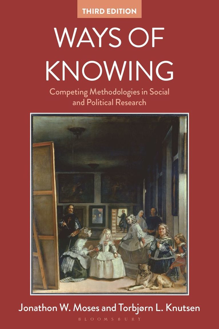 Jonathan W. Moses, Torbjørn L. Knutsen, Norway) Moses, Jonathan W. (Norwegian University of Science and Technology, Norway) Knutsen, Torbjørn L. (Norwegian University of Science and Technology, Jonathan W Moses, Torbjørn L Knutsen - Ways of Knowing, Häftad