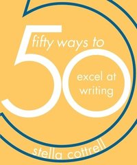 bokomslag 50 Ways to Excel at Writing