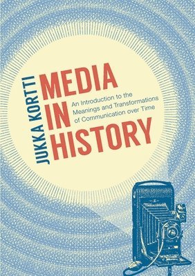 Jukka Kortti - Media in History, Häftad