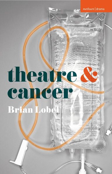 Brian Lobel, Margherita Laera - Theatre and Cancer, Häftad