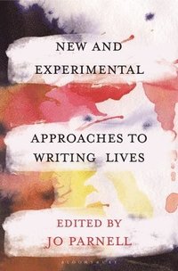 bokomslag New and Experimental Approaches to Writing Lives