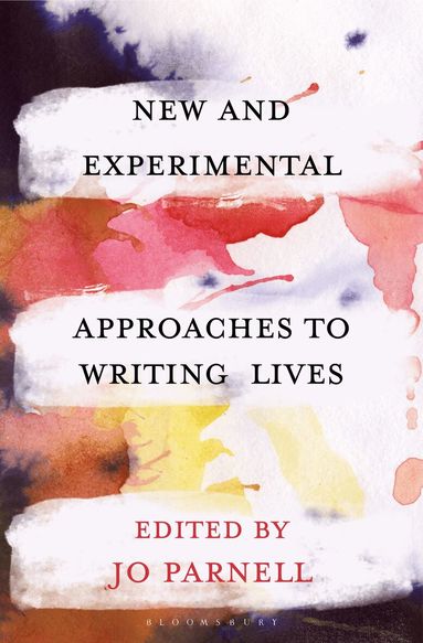 Jo Parnell - New and Experimental Approaches to Writing Lives, Häftad