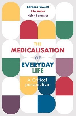 bokomslag The Medicalisation of Everyday Life