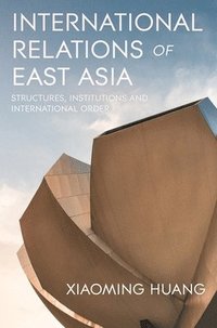 bokomslag International Relations of East Asia