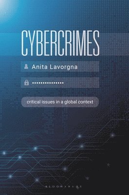 Anita Lavorgna, UK) Lavorgna, Anita (University of Southampton - Cybercrimes, Häftad