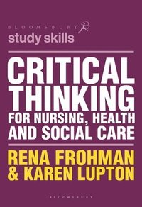 bokomslag Critical Thinking for Nursing, Health and Social Care