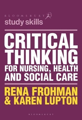 Critical Thinking for Nursing, Health and Social Care 1