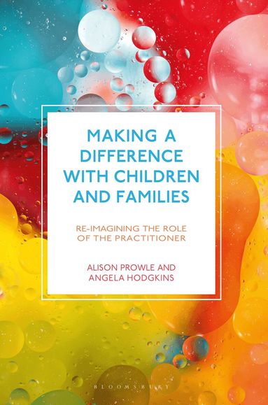 Alison Prowle, Angela Hodgkins - Making a Difference with Children and Families, Häftad